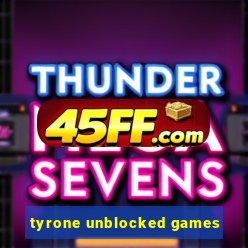 tyrone unblocked games
